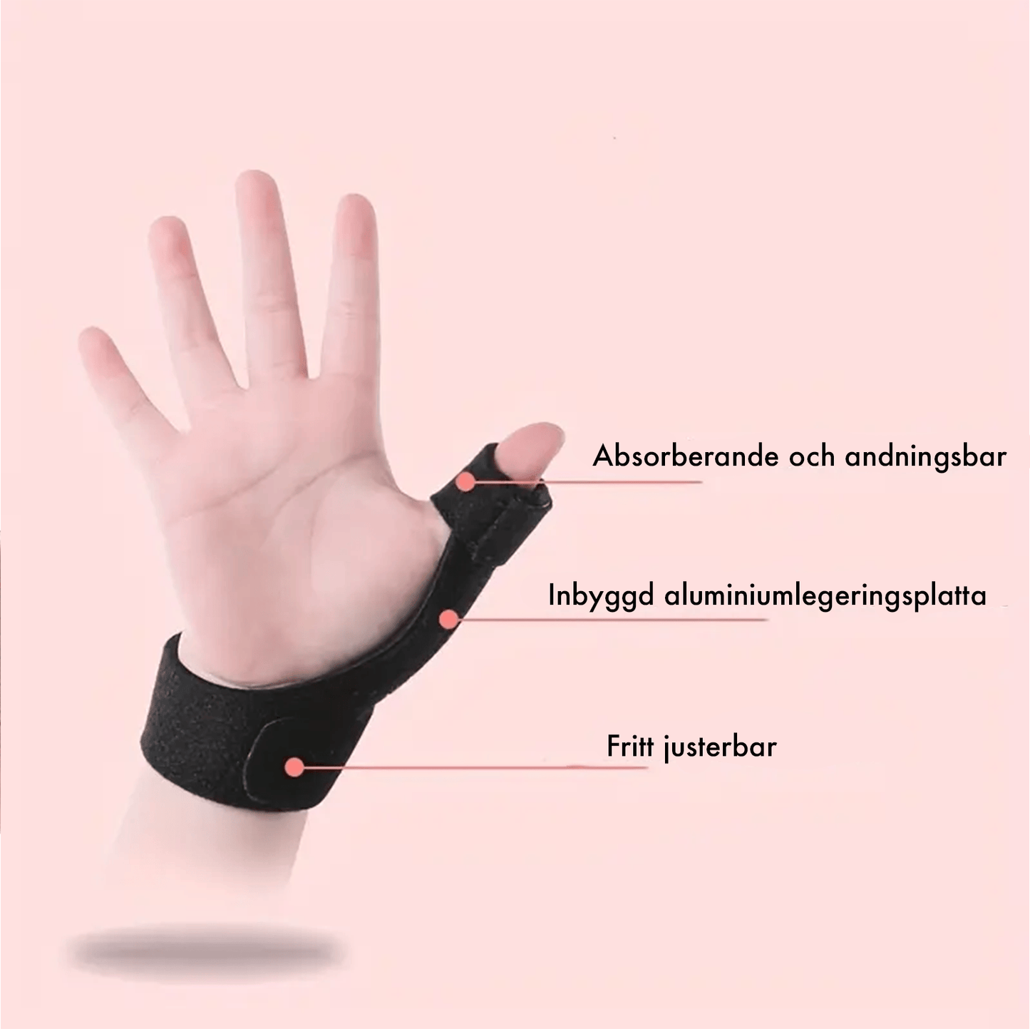 Justerbart tumstöd med inbyggd aluminiumskena som ger stabilt stöd för tumme och handled, tillverkat i absorberande och andningsbart material